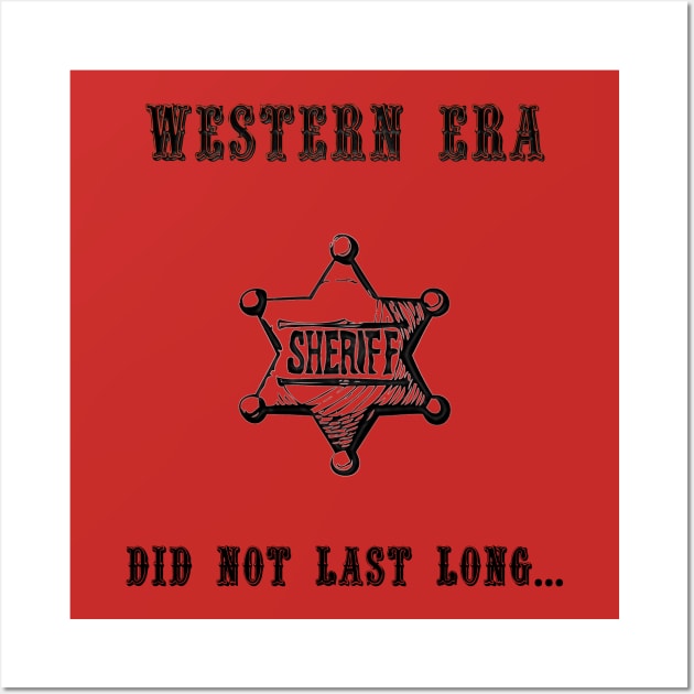 Western Slogan - Did Not Last Long Wall Art by The Black Panther